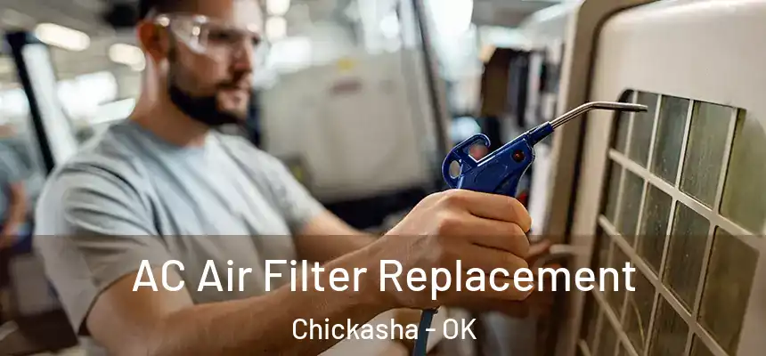 AC Air Filter Replacement Chickasha - OK