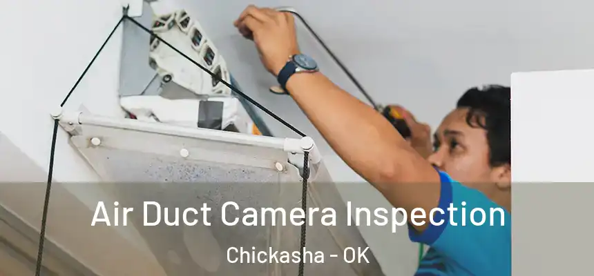  Air Duct Camera Inspection Chickasha - OK