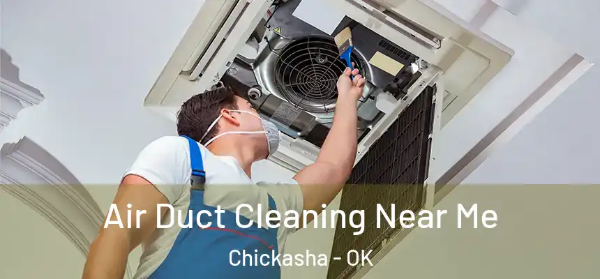  Air Duct Cleaning Near Me Chickasha - OK