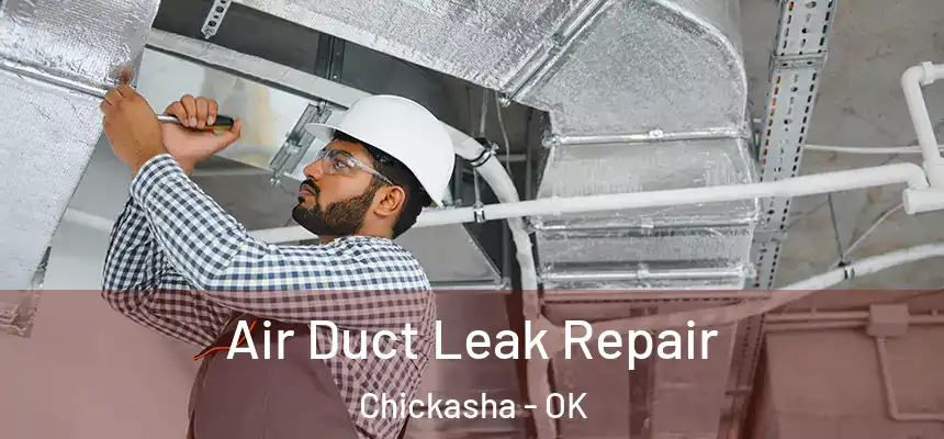 Air Duct Leak Repair Chickasha - OK