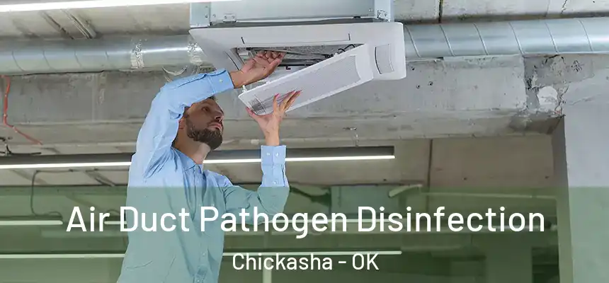  Air Duct Pathogen Disinfection Chickasha - OK