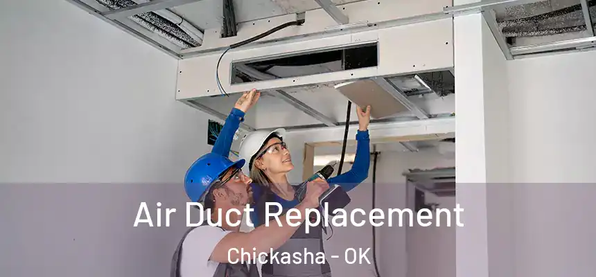 Air Duct Replacement Chickasha - OK