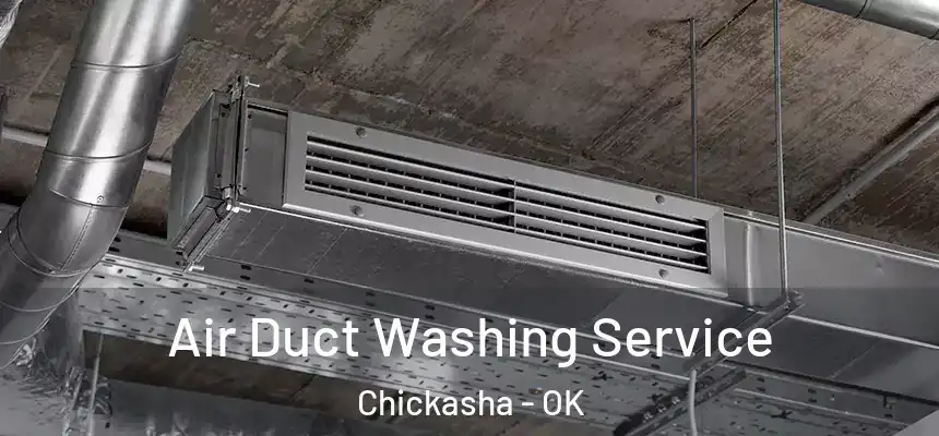 Air Duct Washing Service Chickasha - OK