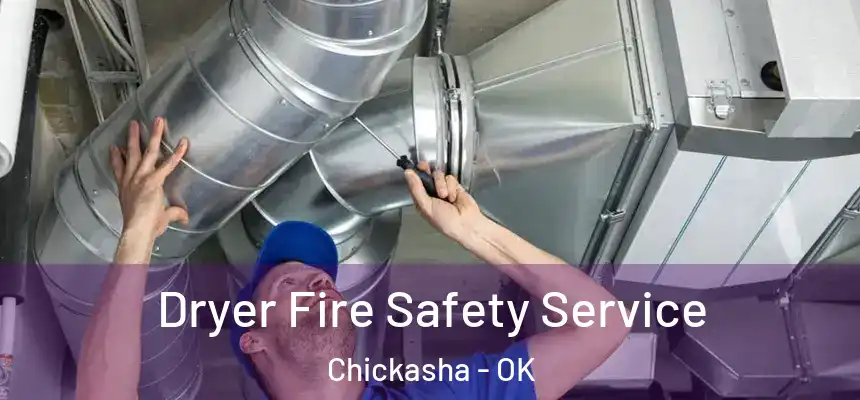 Dryer Fire Safety Service Chickasha - OK