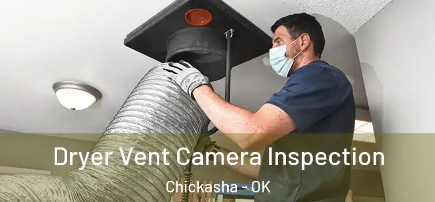 Dryer Vent Camera Inspection Chickasha - OK