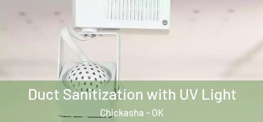 Duct Sanitization with UV Light Chickasha - OK