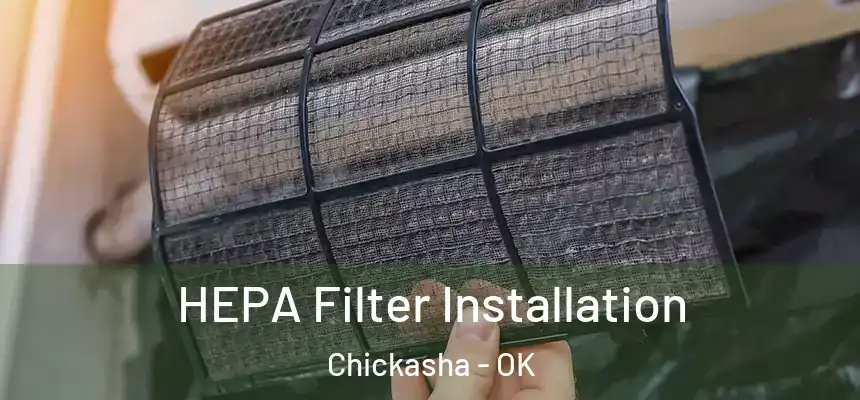 HEPA Filter Installation Chickasha - OK