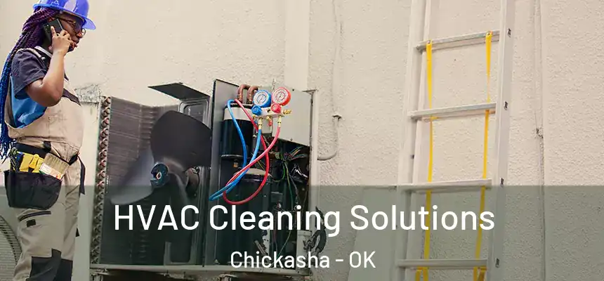  HVAC Cleaning Solutions Chickasha - OK