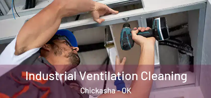Industrial Ventilation Cleaning Chickasha - OK