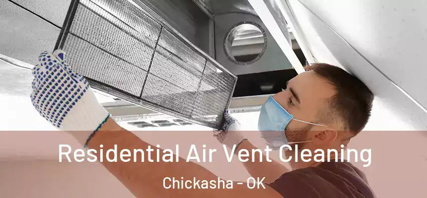  Residential Air Vent Cleaning Chickasha - OK