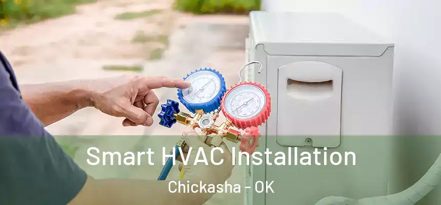 Smart HVAC Installation Chickasha - OK